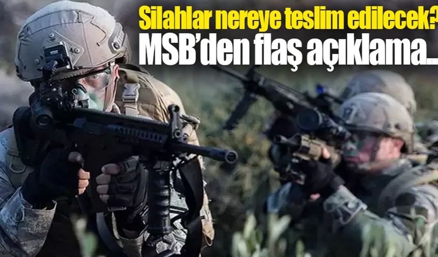Silahlar nereye teslim edilecek? MSB'den PKK'nın feshine dair ilk açıklama