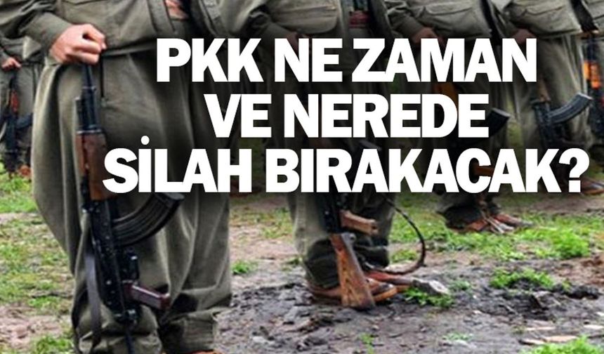 PKK ne zaman ve nerede silah bırakacak?